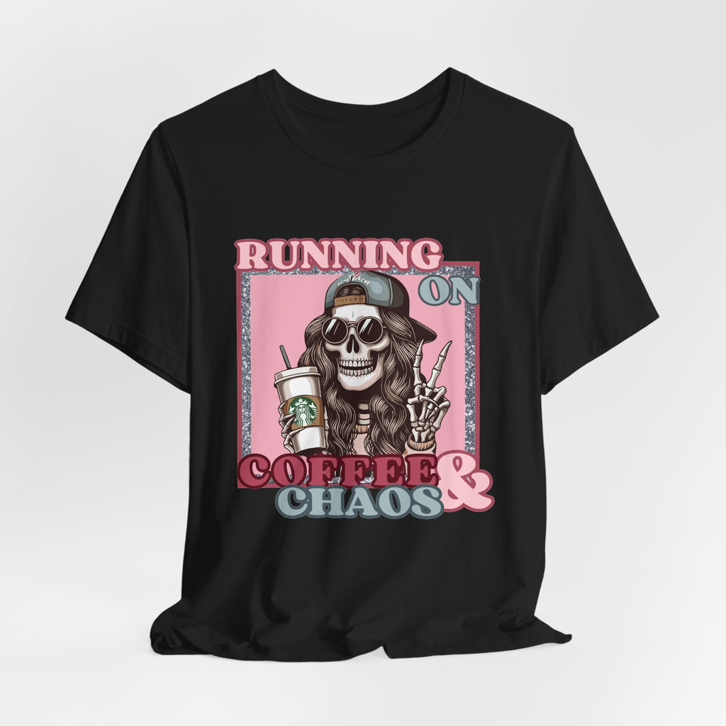 Running on Coffee & Chaos Tee