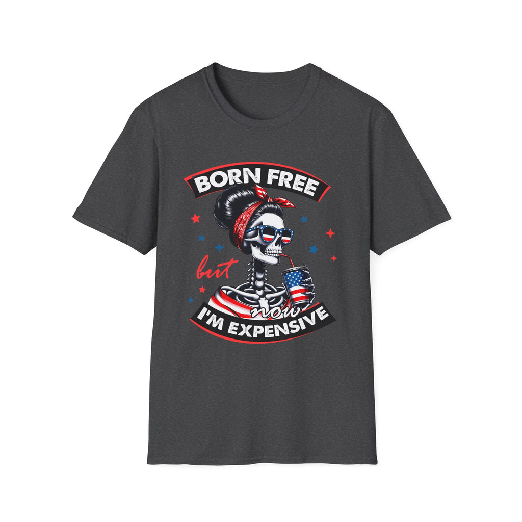 "Born Free but I’m Expensive" Tee