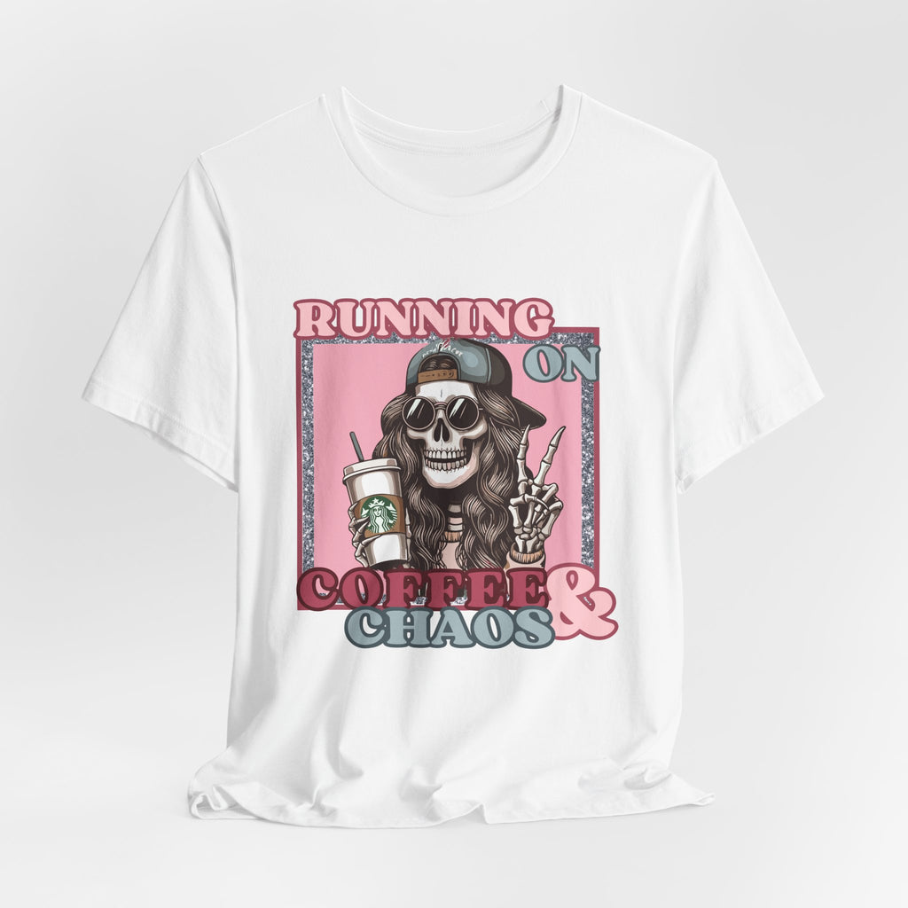 Running on Coffee & Chaos Tee