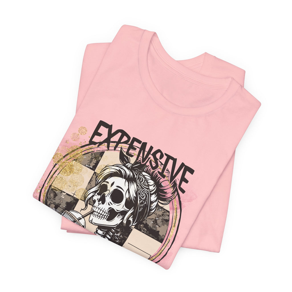 "Expensive and Talks Back" Tee