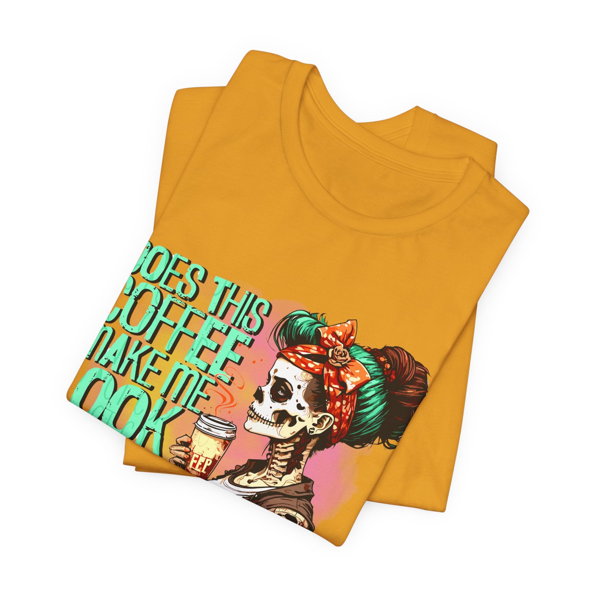 “Does This Coffee Make Me Look Alive?” Tee