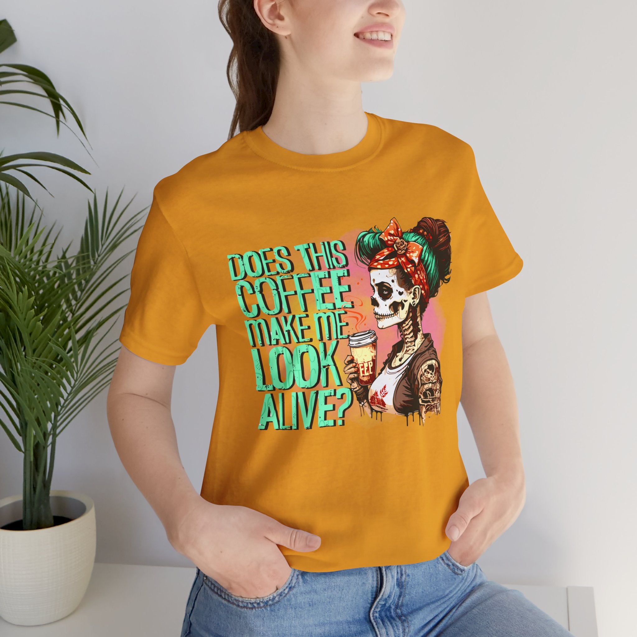 “Does This Coffee Make Me Look Alive?” Tee